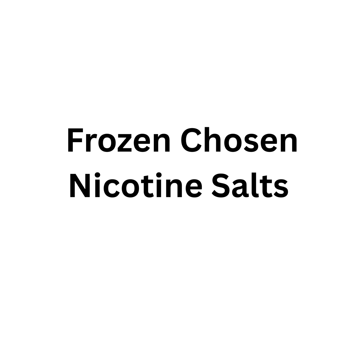 Frozen Chosen Nicotine Salts